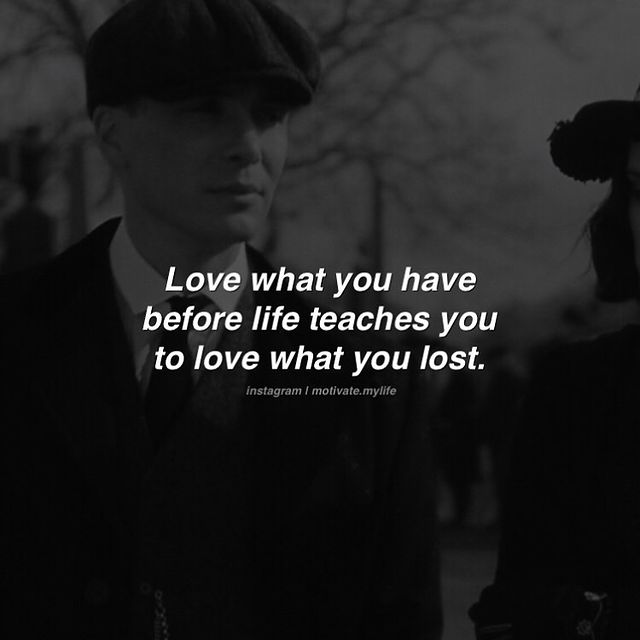 good motivational quotes, Love what you have before life teaches you to love what you lost