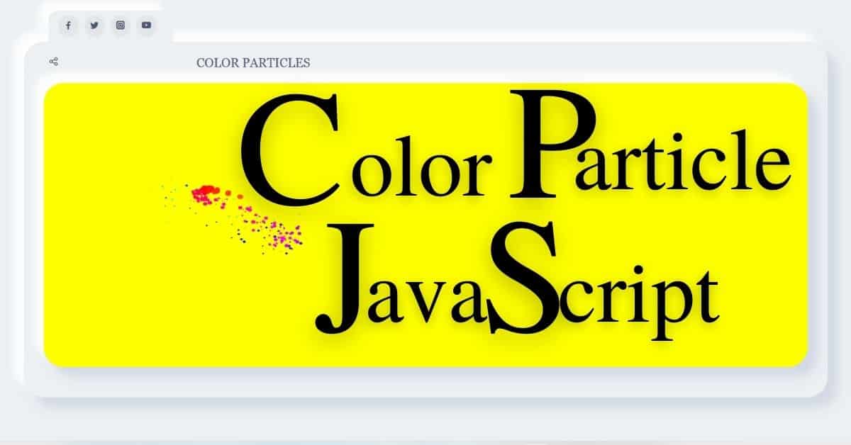 Read more about the article JavaScript Project | Build Color Particles Drawing Javascript